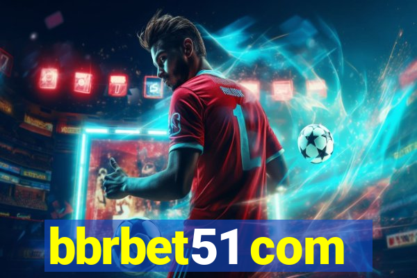 bbrbet51 com